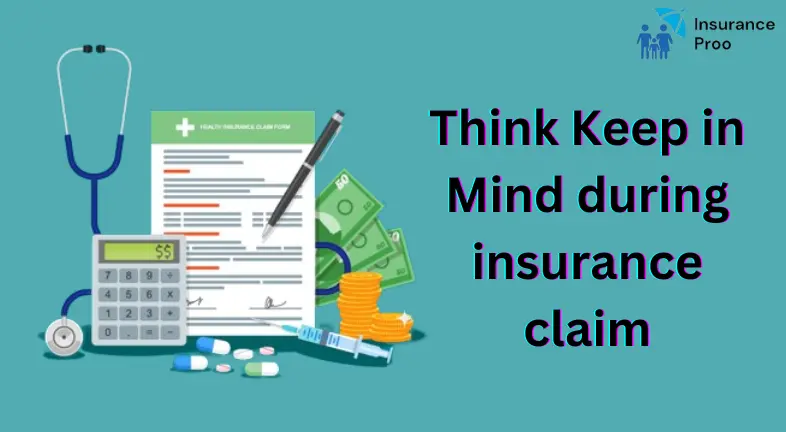 Think keep in mind during Insurance claim