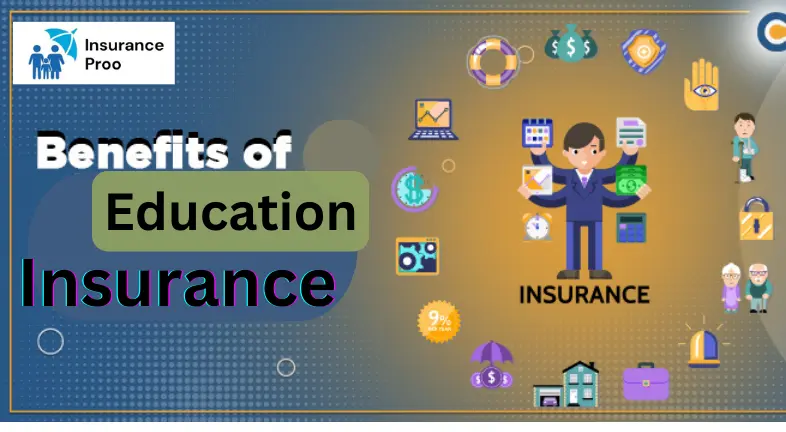 Benefit of Education Insurance