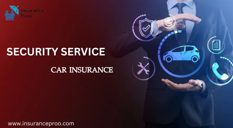 SECURITY SERVICE CAR INSURANCE-